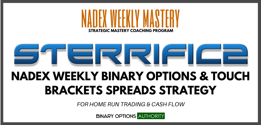 STERRIFIC2 NADEX WEEKLY BINARY & TOUCH BRACKETS SPREADS STRATEGY(1)