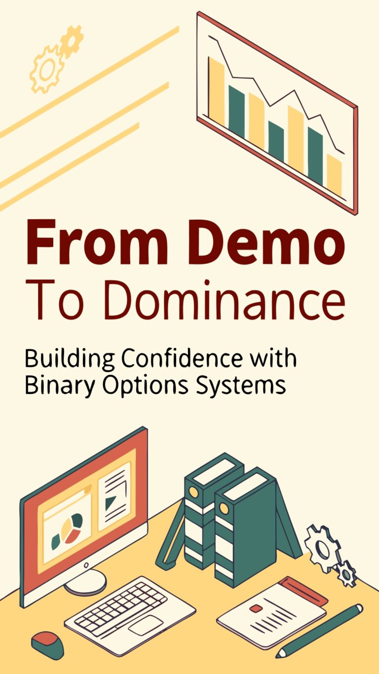 From Demo to Dominance - Building Confidence with Binary Options Systems