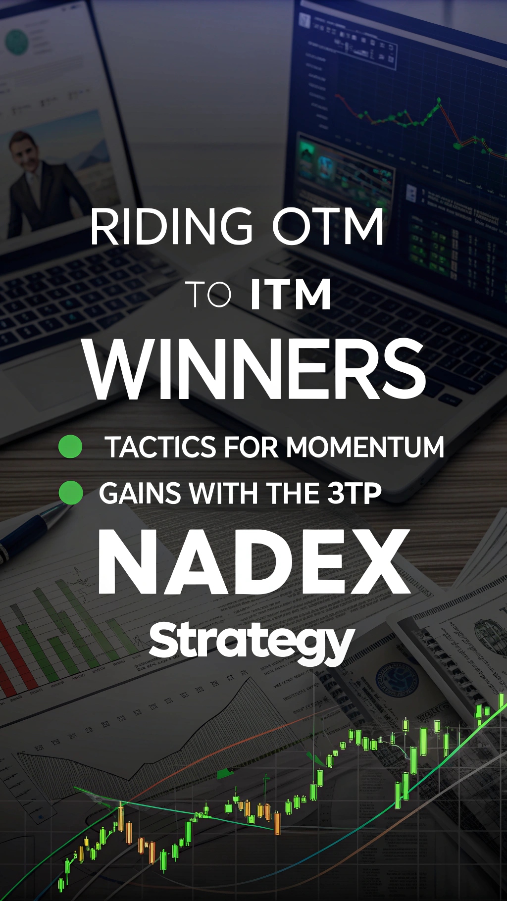 Riding OTM to ITM Winners - Tactics for Momentum Gains with the 3TP NADEX Strategy