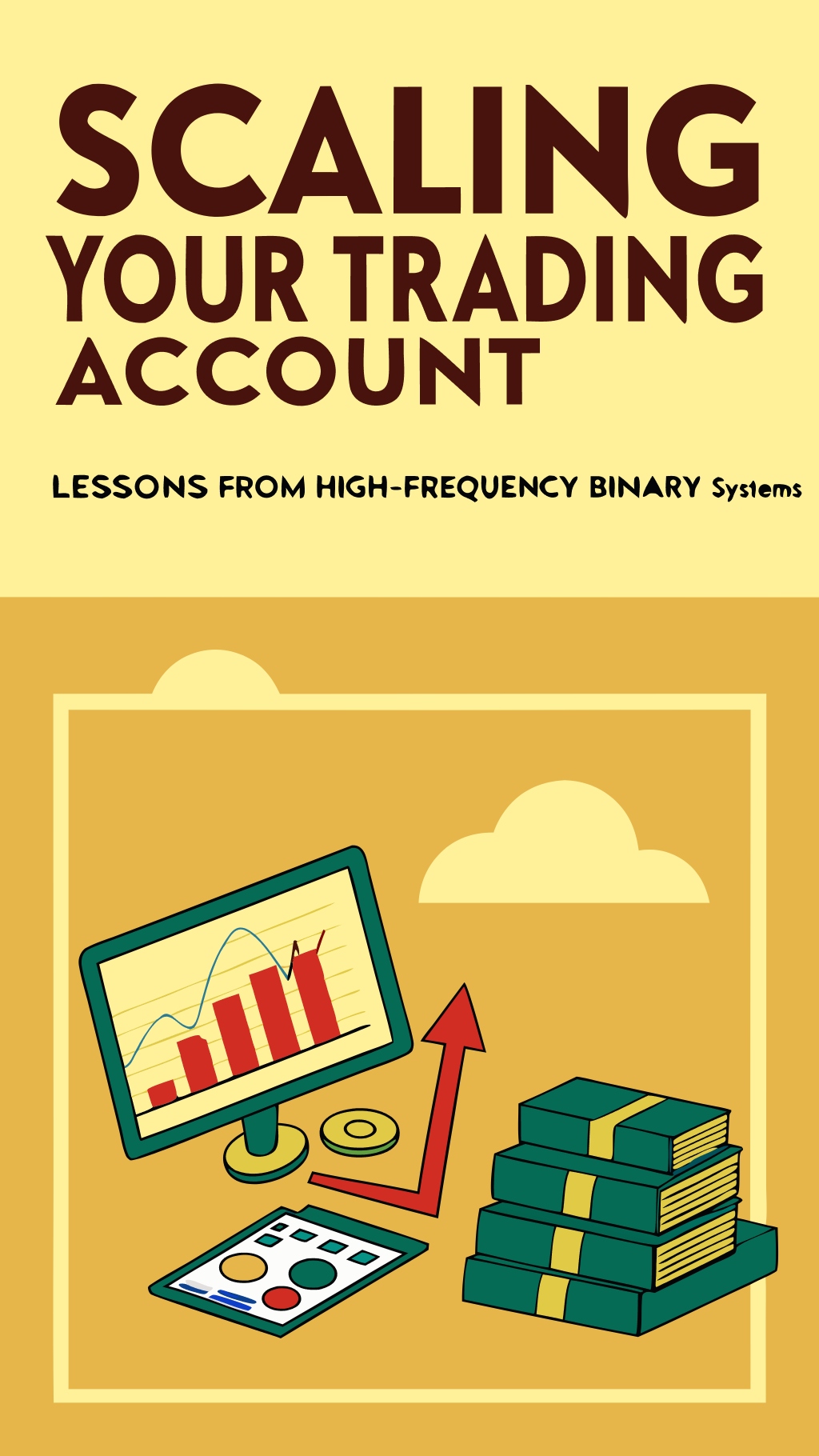 Scaling Your Trading Account - Lessons from High-Frequency Binary Systems