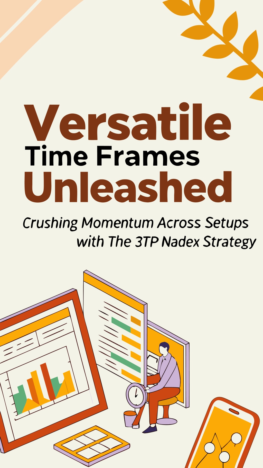 Versatile Time Frames Unleashed - Crushing Momentum Across Setups with the 3TP NADEX Strategy